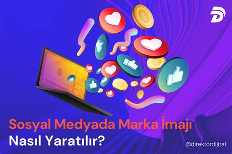 Sosyal Medyanın Marka İmajı Üzerindeki Rolü