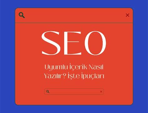 SEO Uyumlu İçerik Yazma İpuçları